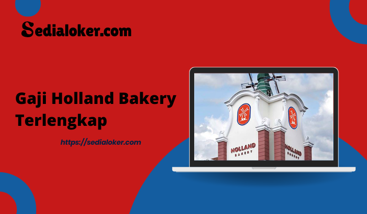 Gaji Holland Bakery Terlengkap