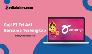 Gaji PT Tri Adi Bersama Terlengkap