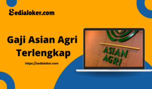 Gaji Asian Agri Terlengkap