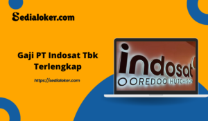 Gaji PT Indosat Tbk Terbaru