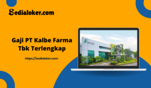 Gaji PT Kalbe Farma Tbk Terlengkap