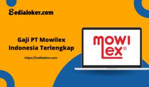 Gaji PT Mowilex Indonesia Terlengkap